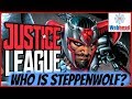 JUSTICE LEAGUE - Who is Steppenwolf and How Powerful is He in The Justice League Movie! | Webhead