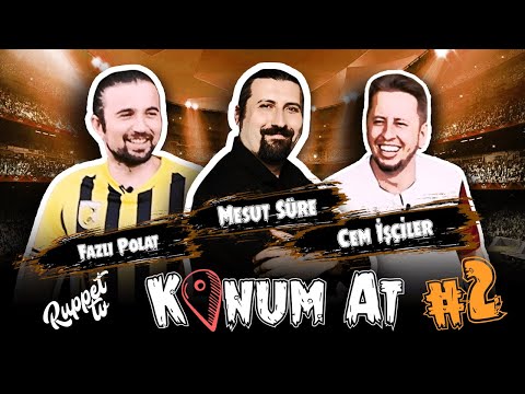 Konum At - 2. Bölüm - Mesut Süre