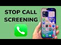 How To Stop Call Screening On iPhone (iOS 26)