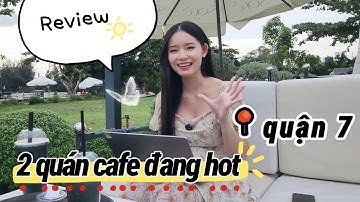 2 QUÁN CAFE SIÊU HOT TẠI QUẬN 7 | Review | MIMI OFFICIAL