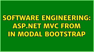 Software Engineering: Asp.Net MVC from in modal bootstrap (3 Solutions!!)