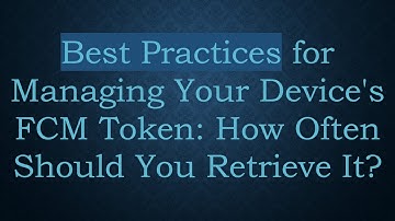 Best Practices for Managing Your Device