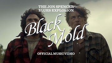 The Jon Spencer Blues Explosion - "Black Mold" (Official Music Video)