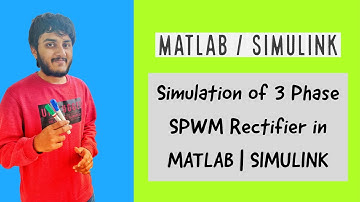 Simulation of 3 Phase SPWM Rectifier in MATLAB | SIMULINK