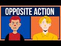 DBT Skills: Opposite Action And Emotion Regulation