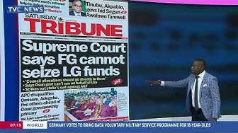 Thumbnail for TVC Newspaper: S'Court Says FG Cannot Seize LG Funds + Reason Ex-Defence Minister, Badaru Resigned