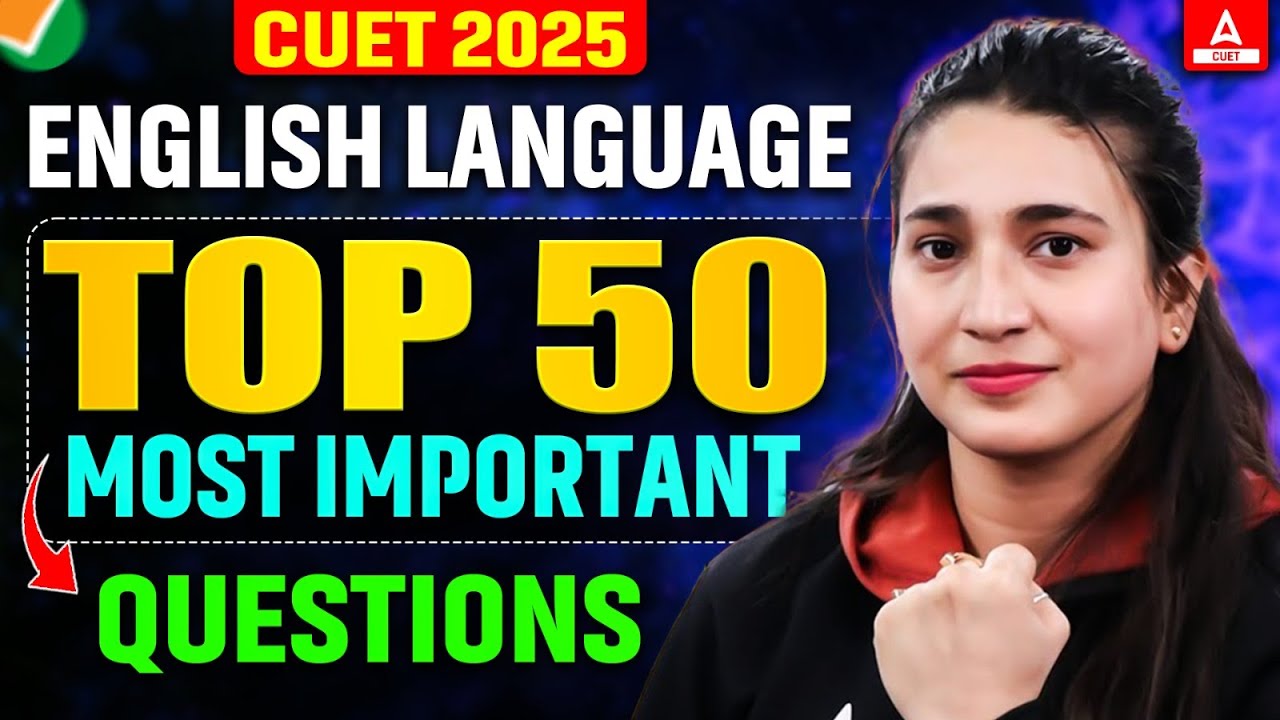 CUET 2025 English Language | Top 50 Most Important Questions | By ...