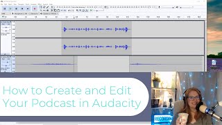 How to Create and Edit a Podcast in Audacity