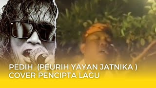 PEDIH - VIDIO LIRIK (PEURIH -YAYAN JATNIKA ) Cover PENCIPTA LAGU