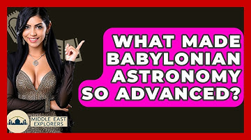 What Made Babylonian Astronomy So Advanced? - Middle East Explorers