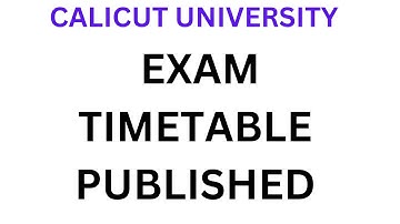 EXAM TIME TABLE PUBLISHED/CALICUT UNIVERSITY