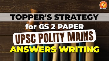 Mains CAMP Test 1 Discussion By Topper : GS 2 - Polity UPSC Mains Answer Writing Tips