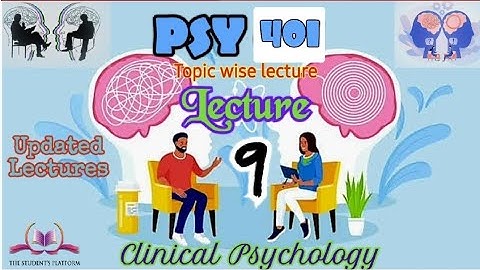 PSY401 || Lecture 9 || Clinical Psychology || Short Lecture || VU Lectures