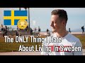 The ONLY Thing I Hate About Sweden