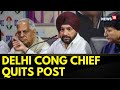 Delhi Congress Chief Arvinder Singh Lovely Protested For Giving Ticket To Udit Raj | News18