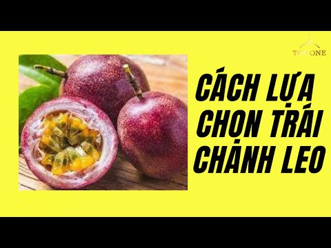 Cách chọn chanh leo và những điều xưa nay nhầm tưởng