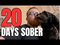 20 Days SOBER and Hanging On for DEAR Life