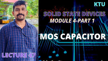MODULE - 4 PART 1 || SSD || KTU || MOS CAPACITOR
