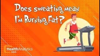 Does #sweating mean I’m burning fat?