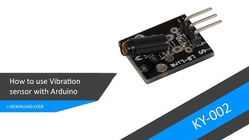 How to use Vibration switch module (KY-002) with Arduino - Tutorial + DOWNLOAD LINK