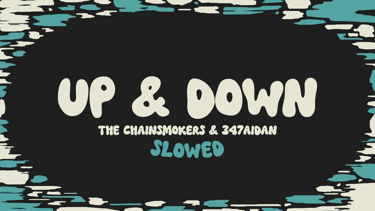 The Chainsmokers & 347aidan - Up & Down (slowed + reverb + lyrics)