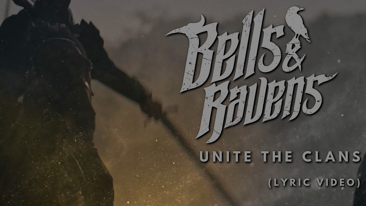 Unite The Clans [Lyric Video] | Bells and Ravens