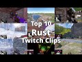 Top 10 Most Watched Rust Twitch Clips of The Week
