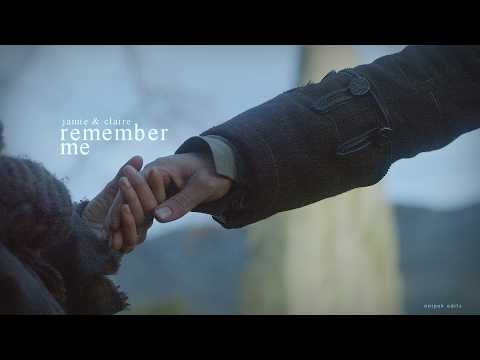 Jamie & Claire | Remember Me (tribute)