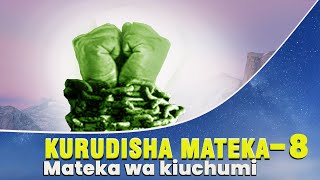 Kurudisha Mateka 08 (Mateka Wa Kiuchumi)