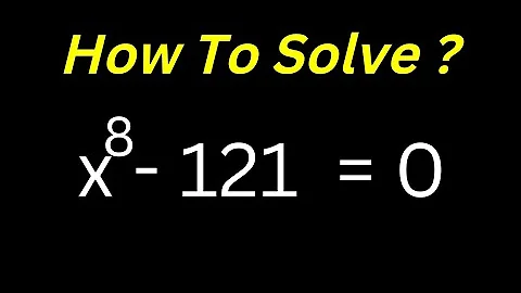 Math Olympiad Challenge x^8-121=0 | Best Trick!!!