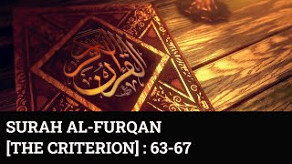 The behavior of the true servants of God Almighty | Surah Al-Furqan 63-67