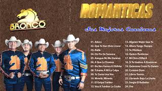 BRONCO ÉXITOS SUS MEJORES CANCIONES - BRONCO MIX ROMÁNTICAS LO MEJOR DE BRONCO