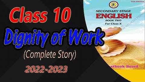 Dignity of Work|| Unit 2.1| Class 10||Complete Story|
