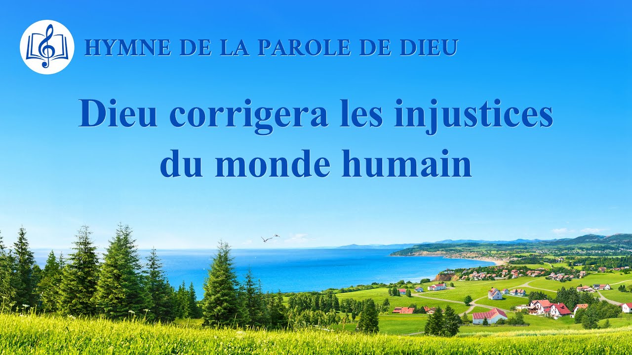 Musique chrétienne 2020 « Dieu corrigera les injustices du monde humain »