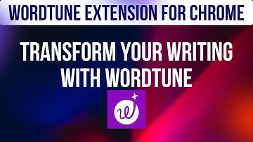 Wordtune Chrome Extension | Instantly Improve Your Writing with AI Writing Assistant