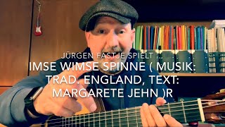 Miniatura de vídeo de "Imse Wimse Spinne ( Musik: Trad. England, Musik: Margarete Jehn ), hier von Jürgen Fastje !"