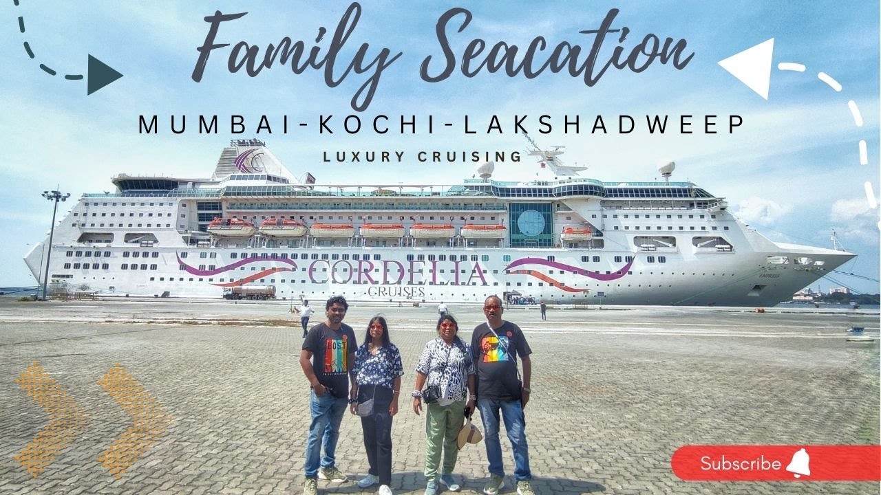 Family Seacation With Cordelia Cruises Mumbai Kochi Lakshadweep family-seacation-with-cordelia-cruises-mumbai-kochi-lakshadweep
