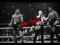 Mike Tyson | Look At Me - XXXTENTACION |😎🔥