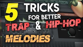 5 Tricks for Trap & Hip Hop Melodies | FL Studio Tips