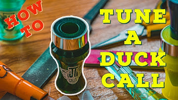 How To Tune A Duck Call
