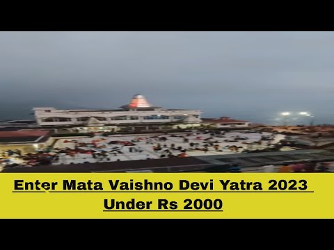 Mata Vaishno Devi Yatra 2023 | Vaishno Devi Tour Plan Under Rs 2000 #matavaishnodevi