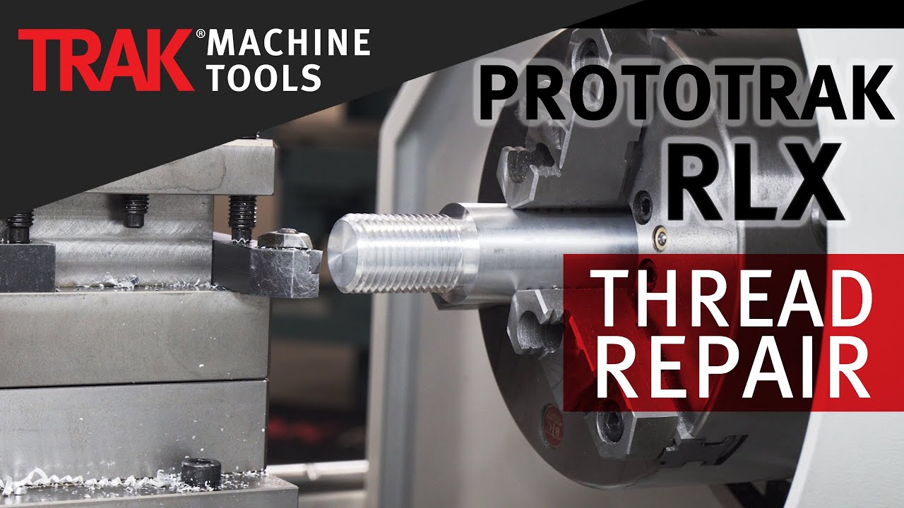 Thread Repair ProtoTRAK RLX CNC Lathe Programming