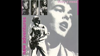 New Adventures - Live's A Mess (1985), Full Album