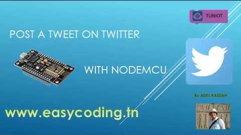 NodeMcu (ESP8266) Tutorial C-05: Send tweet to twitter