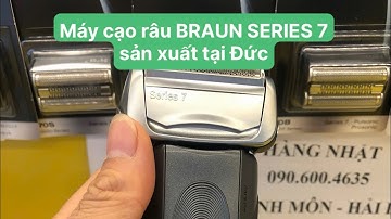 Máy Cạo Râu BRAUN SERIES 7 Sản Xuất Tại Đức Qua Sử Dụng Đẹp Xuất Sắc | Dũng Hàng Nhật