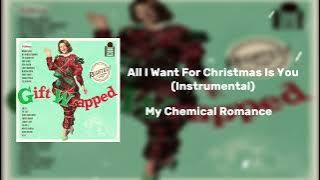 My Chemical Romance - All I Want For Christmas Is You (Instrumental)