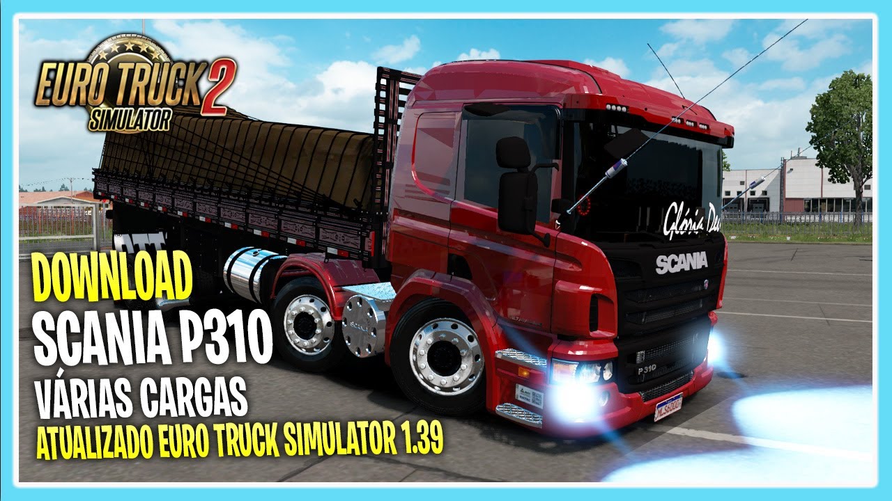 Caminhão Scania P310 Qualificada Mods Para Ets2 V.1.39.x - Dalenha Mods