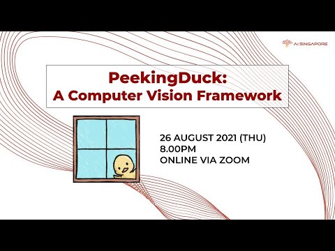 "PeekingDuck: A Computer Vision Framework" Webinar (26 Aug, 2021)