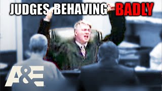 Judges Behaving Badly MEGA-Compilation | Court Cam | A&E