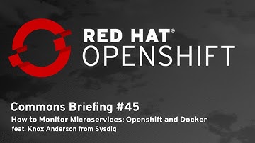 OpenShift Commons Briefing #45: How to Monitor Microservices: Openshift and Docker